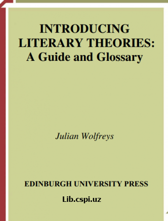 INTRODUCING LITERARY THEORIES: A Guide and Glossary