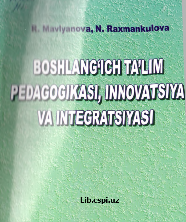 Boshlang'ich ta'lim pedagogikasi, innavotsiya va integratsiyasi