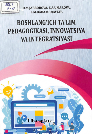 Boshlang'ich ta'lim pedagogikasi, innovatsiyasi va integratsiyasi
